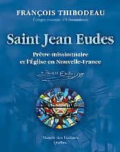 Cobertura: San Juan Eudes, sacerdote misionero y la Iglesia de Nueva Francia